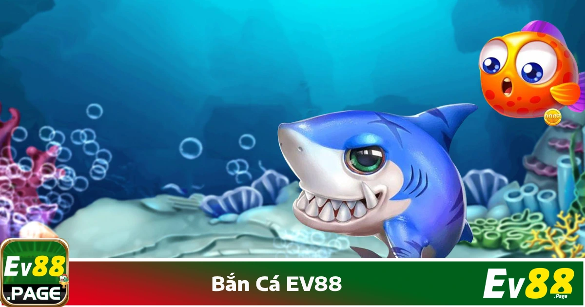Vì Sao Game Bắn Cá EV88 Được Yêu Thích?