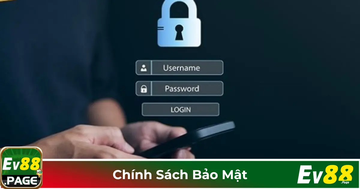 Chính Sách Bảo Mật EV88: An Toàn Tuyệt Đối Cho Người Chơi 3 Quy Định & Trách Nhiệm Của Người Chơi