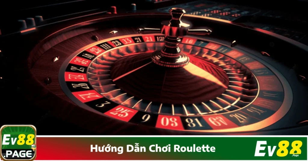 Hướng Dẫn Chơi Roulette: Cách Chiến Thắng Tại Nhà Cái EV88 1 Hướng Dẫn Chơi Roulette: Cách Chiến Thắng Tại Nhà Cái EV88