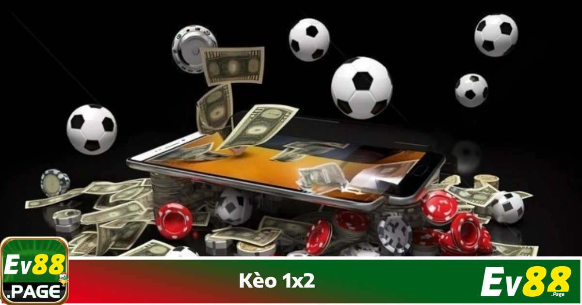 Kèo 1x2 EV88 – Cách Đặt Cược & Mẹo Dự Đoán Chuẩn Xác 3 Cách tính toán tỷ lệ thắng & phân tích trận đấu trước khi đặt cược