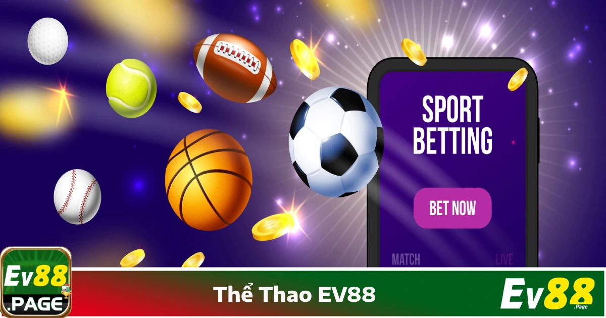 Các Giải Đấu & Môn Thể Thao Hấp Dẫn Nhất Tại EV88