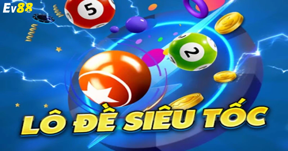 Xổ Số Siêu Tốc EV88 – Chơi Mọi Lúc, Nhận Thưởng Cực Nhanh 5 Bí Quyết Chơi Xổ Số Siêu Tốc EV88 Để Dễ Dàng Trúng Giải